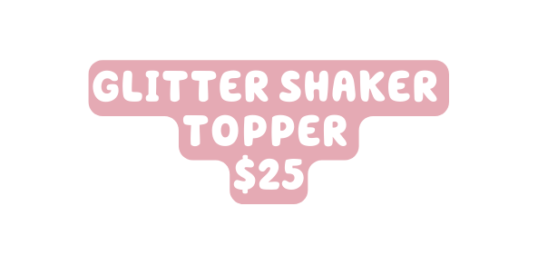 Glitter shaker topper 25